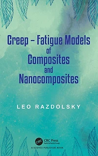 Creep: Fatigue Models of Composites and Nanocomposites