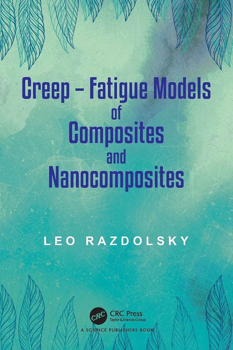 Creep: Fatigue Models of Composites and Nanocomposites