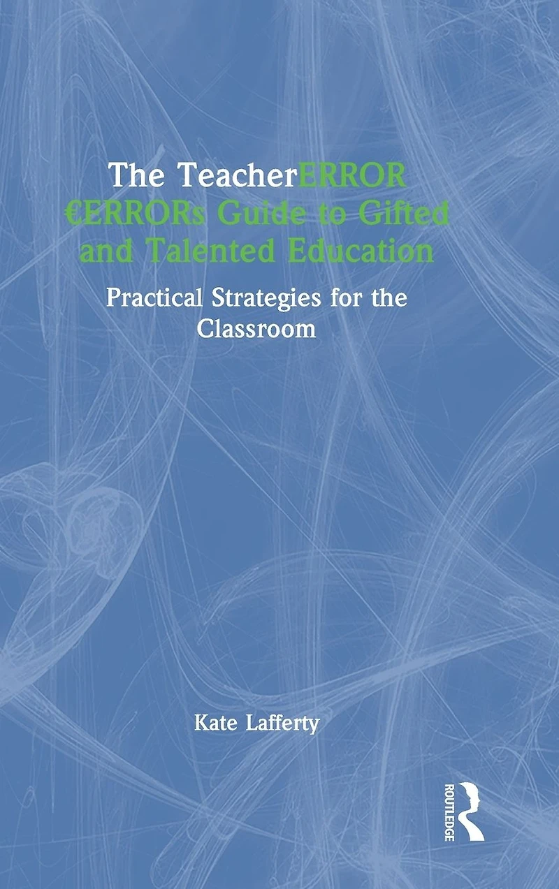 the Teacher's Guide to Gifted and Talented Education: Practical Strategies for Classroom