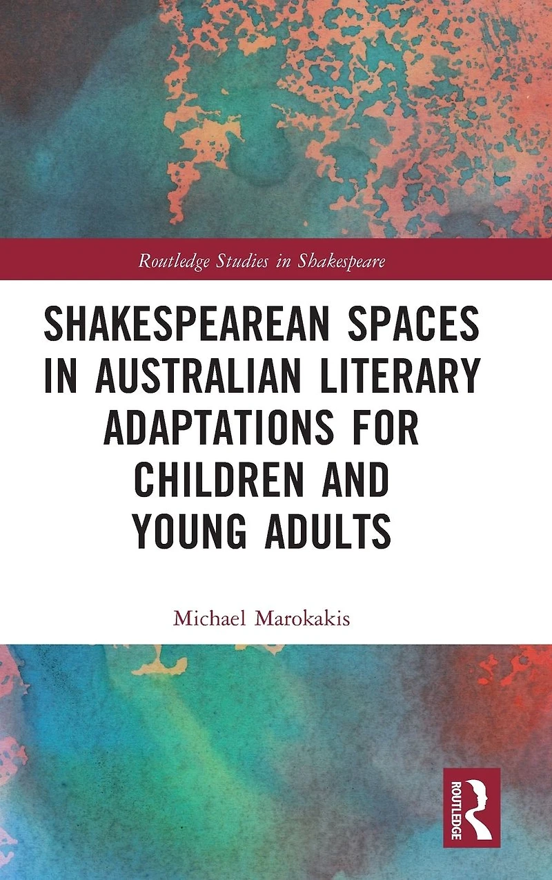 Shakespearean Spaces Australian Literary Adaptations for Children and Young Adults