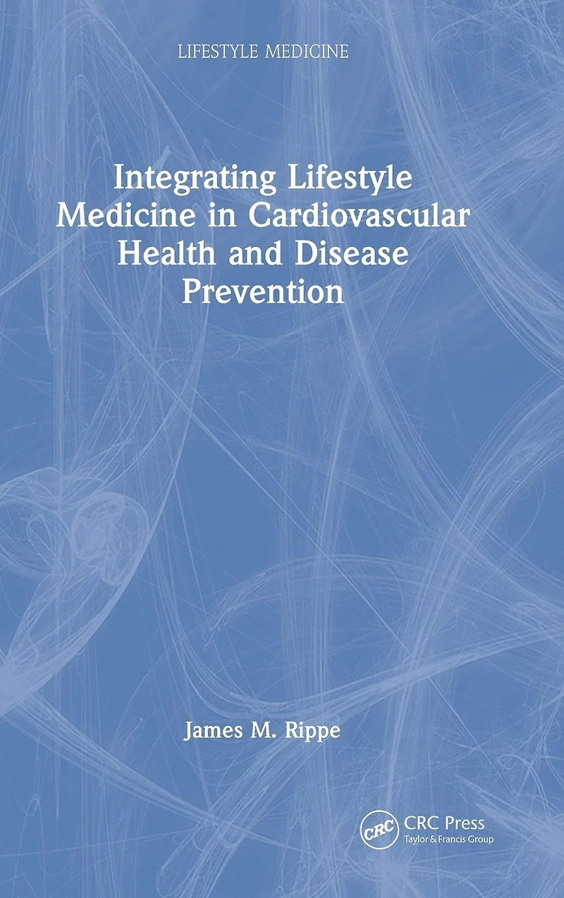 Integrating Lifestyle Medicine Cardiovascular Health and Disease Prevention
