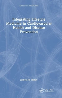 Integrating Lifestyle Medicine Cardiovascular Health and Disease Prevention