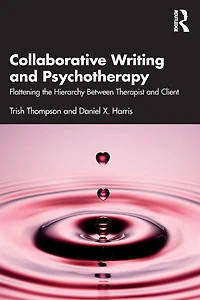 Collaborative Writing and Psychotherapy: Flattening the Hierarchy Between Therapist Client