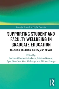 Supporting Student and Faculty Wellbeing Graduate Education: Teaching, Learning, Policy, Praxis