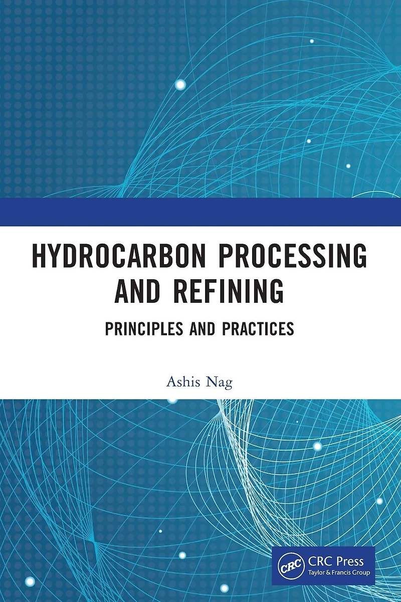 Hydrocarbon Processing and Refining: Principles Practices