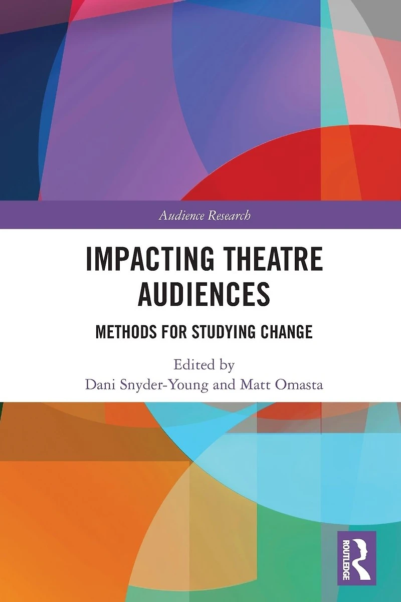 Impacting Theatre Audiences: Methods for Studying Change