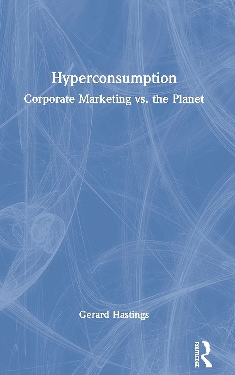Hyperconsumption: Corporate Marketing vs. the Planet