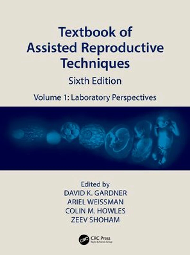 Textbook of Assisted Reproductive Techniques: Volume 1: Laboratory Perspectives