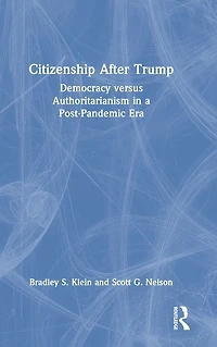 Citizenship After Trump: Democracy versus Authoritarianism a Post-Pandemic Era