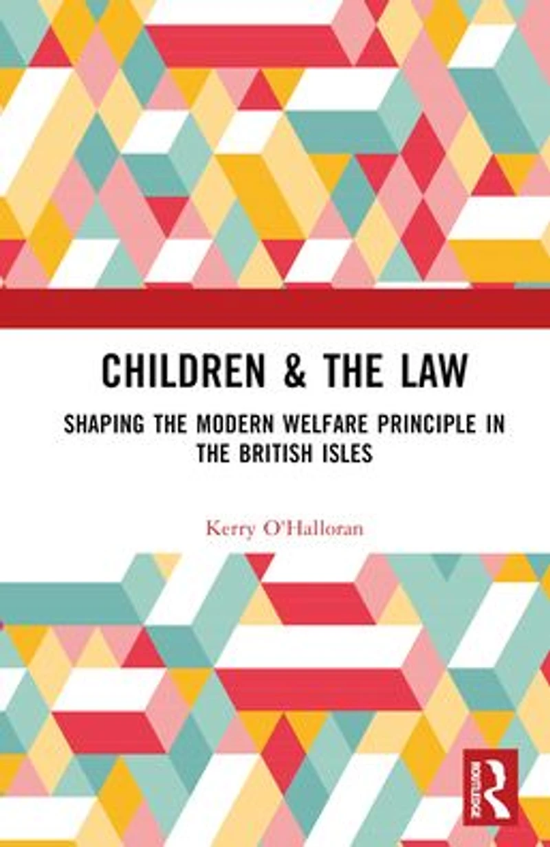 Children & the Law: Shaping Modern Welfare Principle British Isles