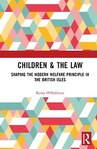 Children & the Law: Shaping Modern Welfare Principle British Isles