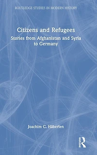 Citizens and Refugees: Stories from Afghanistan Syria to Germany