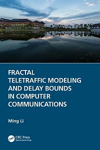 Fractal Teletraffic Modeling and Delay Bounds Computer Communications