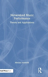 Networked Music Performance: Theory and Applications