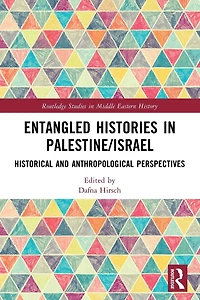 Entangled Histories Palestine/Israel: Historical and Anthropological Perspectives