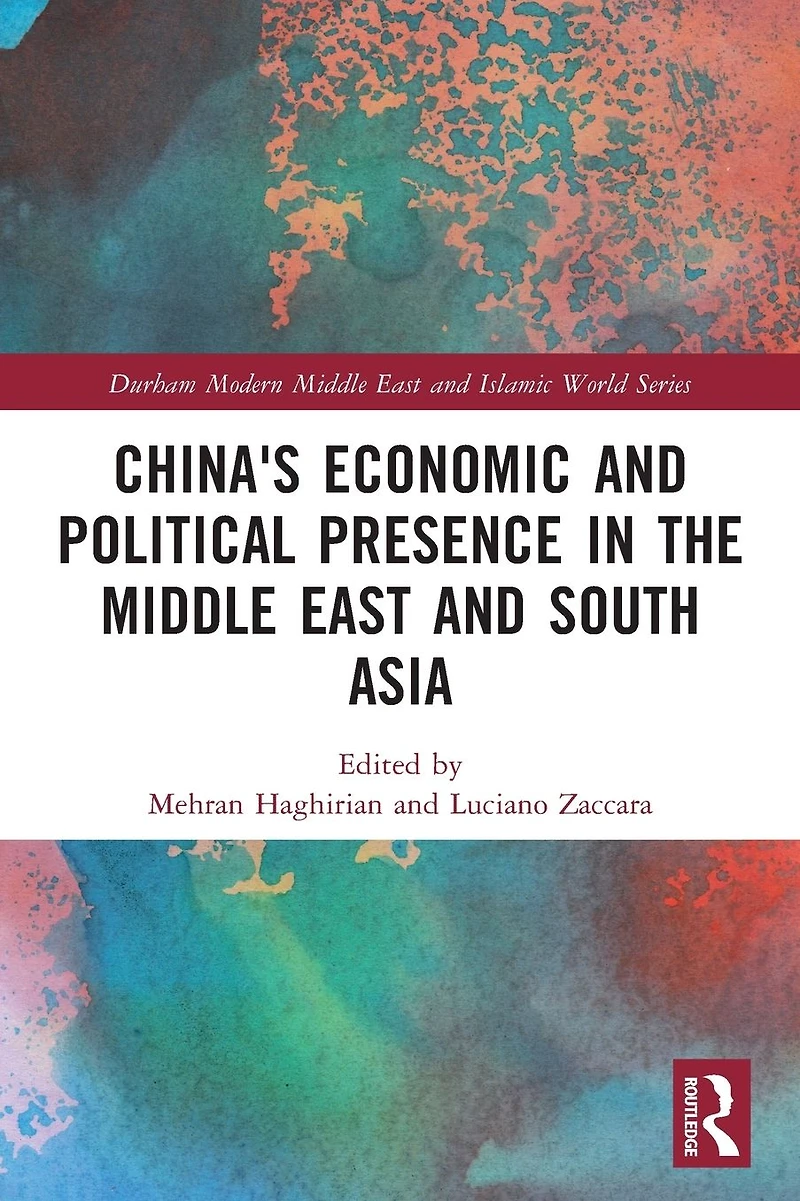 China's Economic and Political Presence the Middle East South Asia