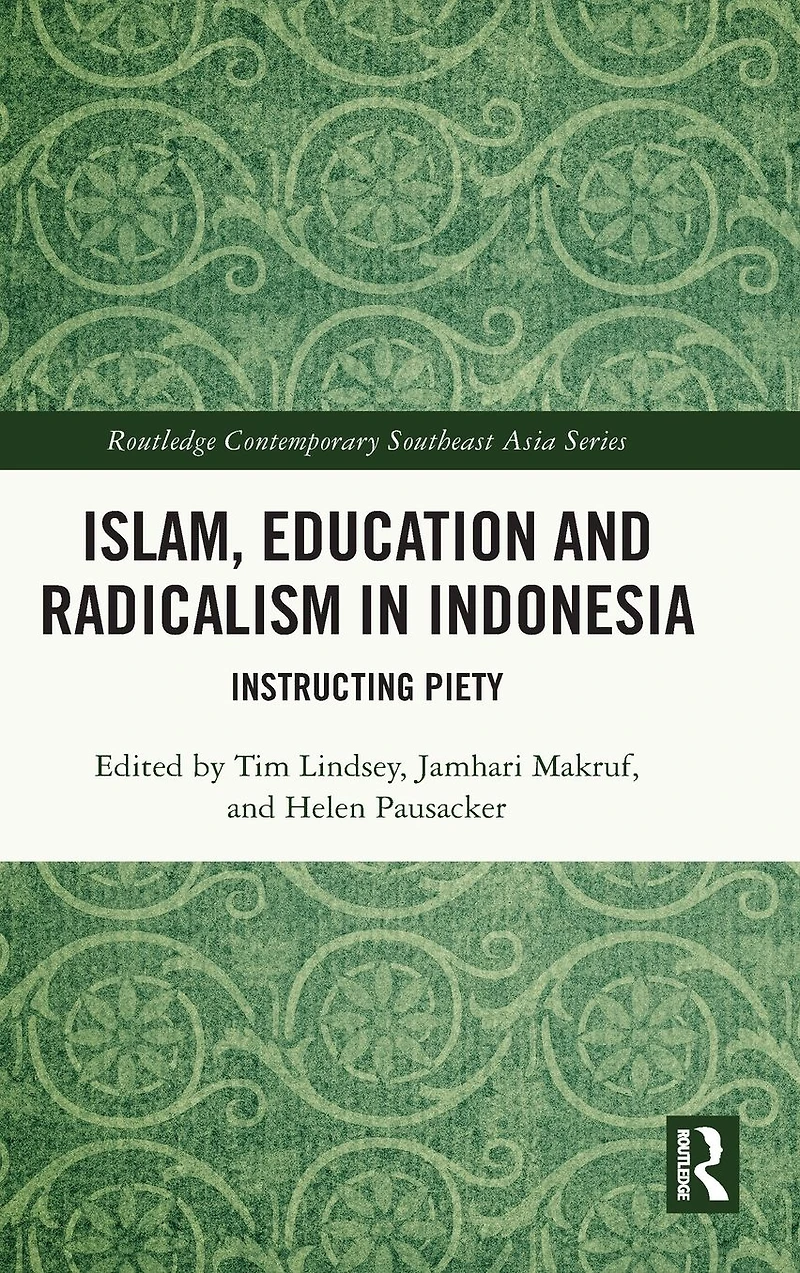 Islam, Education and Radicalism Indonesia: Instructing Piety