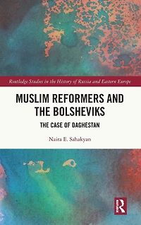Muslim Reformers and The Bolsheviks: Case of Daghestan