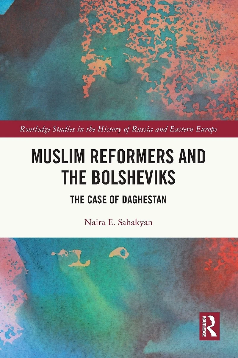 Muslim Reformers and The Bolsheviks: Case of Daghestan
