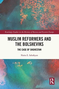 Muslim Reformers and The Bolsheviks: Case of Daghestan