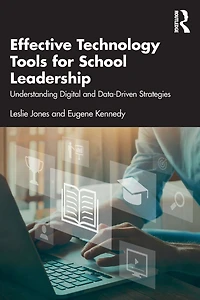 Effective Technology Tools for School Leadership: Understanding Digital and Data-Driven Strategies