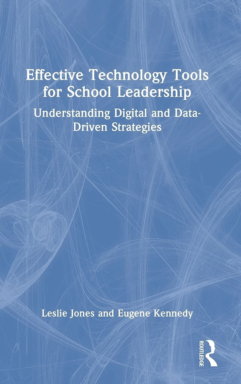 Effective Technology Tools for School Leadership: Understanding Digital and Data-Driven Strategies