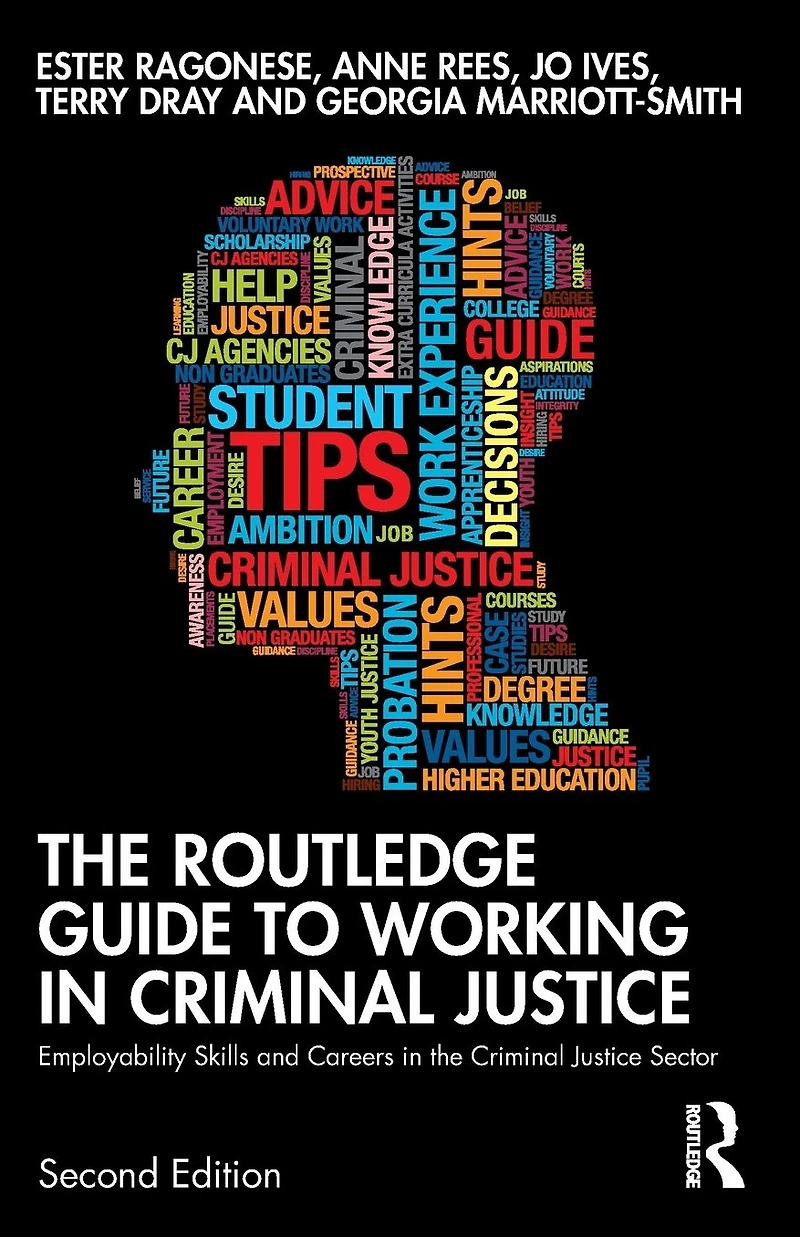 the Routledge Guide to Working Criminal Justice: Employability Skills and Careers Justice Sector