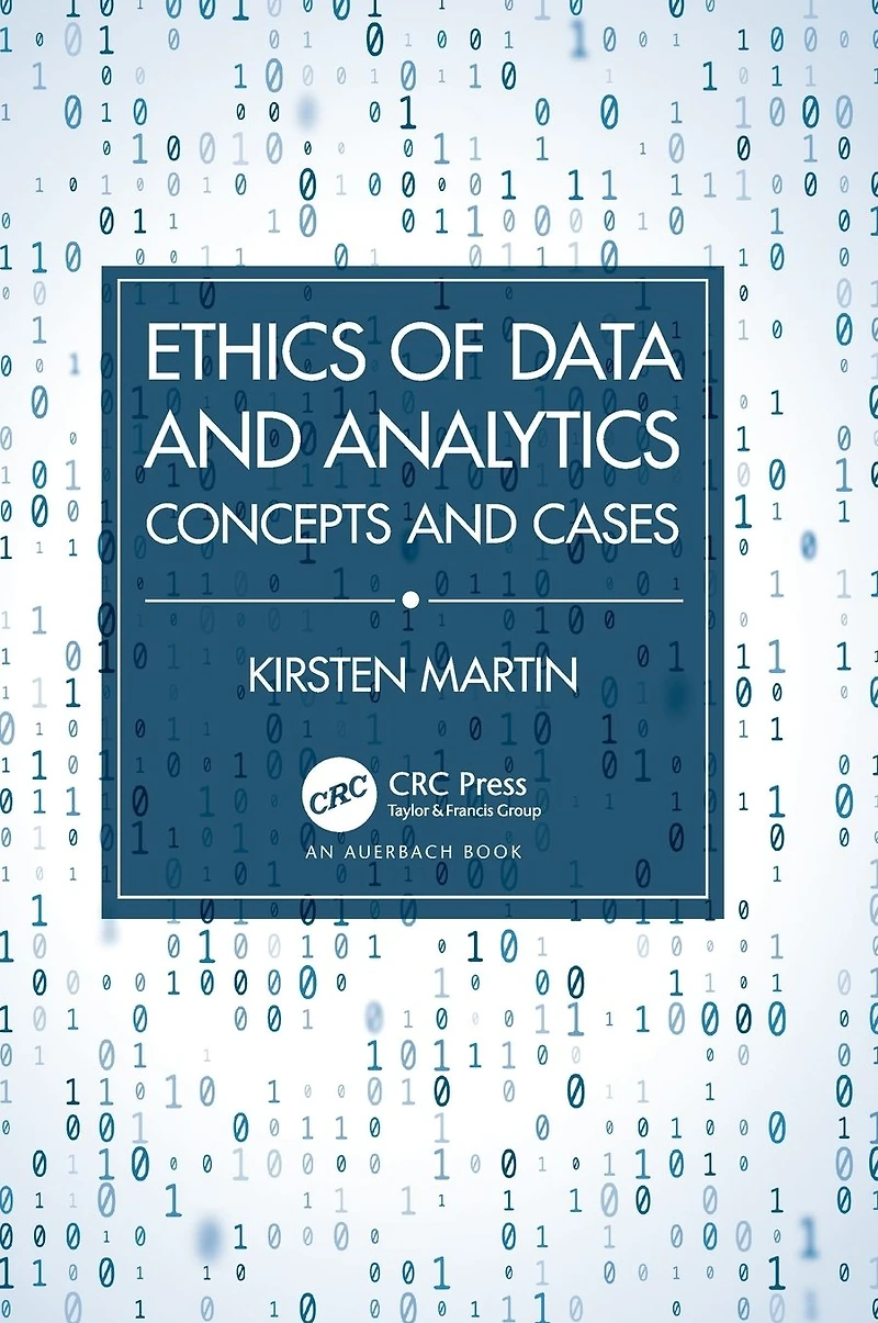 Ethics of Data and Analytics: Concepts Cases