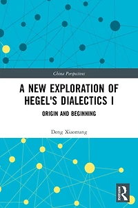 A New Exploration of Hegel's Dialectics I: Origin and Beginning