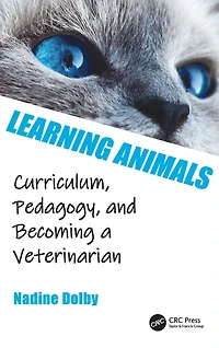 Learning Animals: Curriculum, Pedagogy and Becoming a Veterinarian