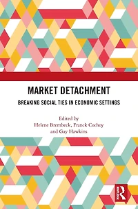 Market Detachment: Breaking Social Ties Economic Settings