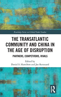 the Transatlantic Community and China Age of Disruption: Partners, Competitors, Rivals