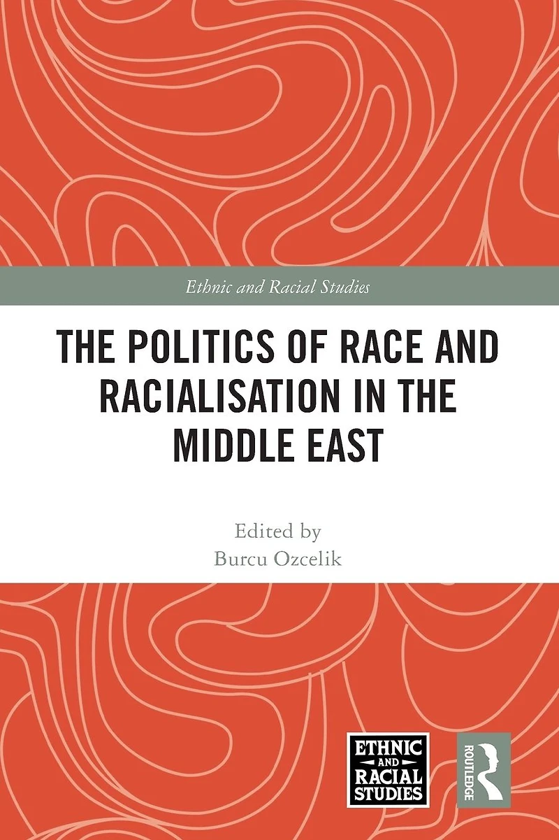 the Politics of Race and Racialisation Middle East