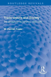 Trade Unions and Society: The Struggle for Acceptance, 1850-1880