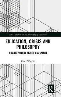 Education, Crisis and Philosophy: Ubuntu within Higher Education