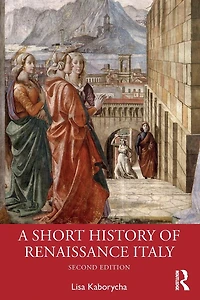 A Short History of Renaissance Italy