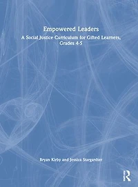 Empowered Leaders: A Social Justice Curriculum for Gifted Learners