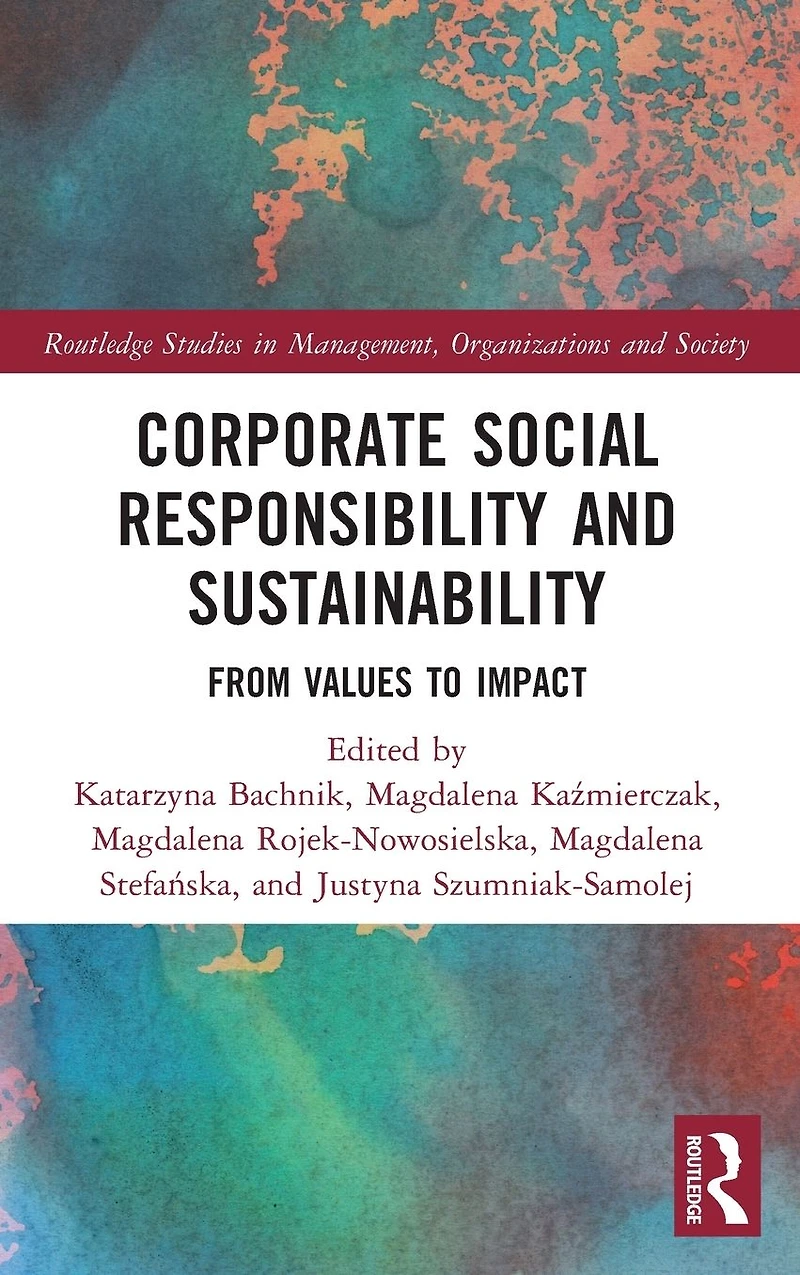 Corporate Social Responsibility and Sustainability: From Values to Impact