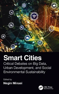 Smart Cities: Critical Debates on Big Data, Urban Development and Social Environmental Sustainability