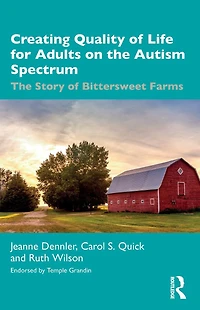 Creating Quality of Life for Adults on The Autism Spectrum: Story Bittersweet Farms