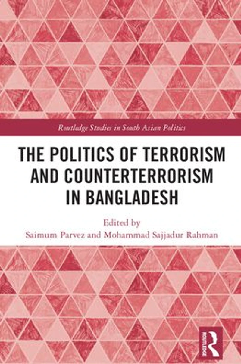 The Politics of Terrorism and Counterterrorism Bangladesh