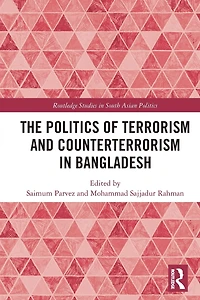 The Politics of Terrorism and Counterterrorism Bangladesh