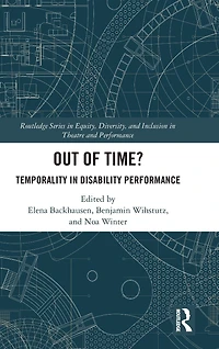 Out of Time?: Temporality Disability Performance