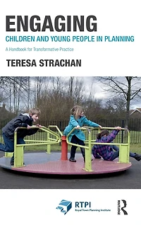 Engaging Children and Young People Planning: A Handbook for Transformative Practice
