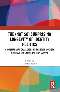 the (Not So) Surprising Longevity of Identity Politics: Contemporary Challenges State-Society Compact Central Eastern Europe