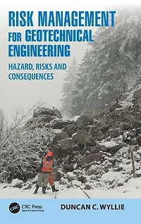 Risk Management for Geotechnical Engineering: Hazard, Risks and Consequences