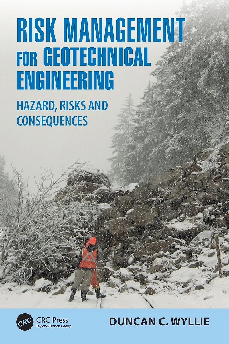 Risk Management for Geotechnical Engineering: Hazard, Risks and Consequences
