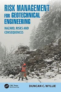Risk Management for Geotechnical Engineering: Hazard, Risks and Consequences