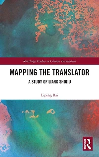 Mapping the Translator: A Study of Liang Shiqiu