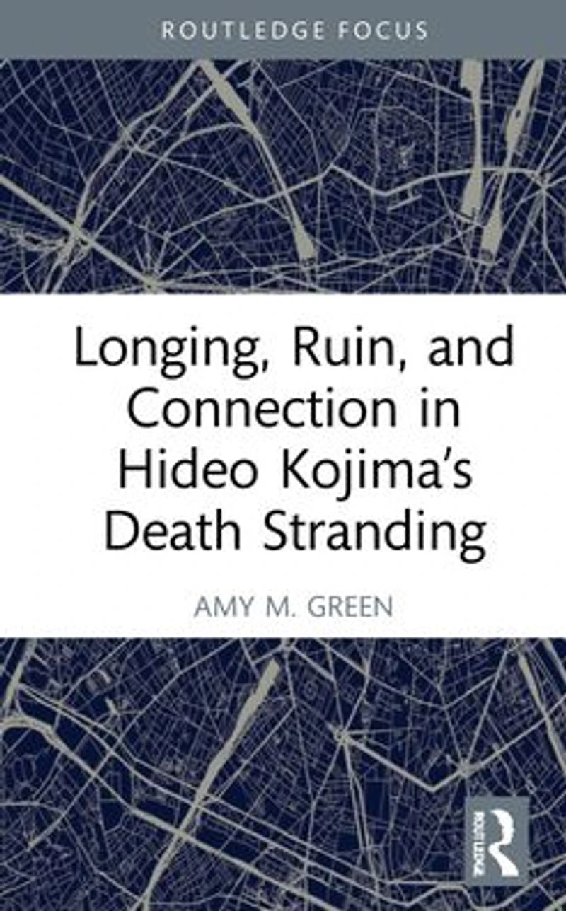 Longing, Ruin, and Connection Hideo Kojima's Death Stranding